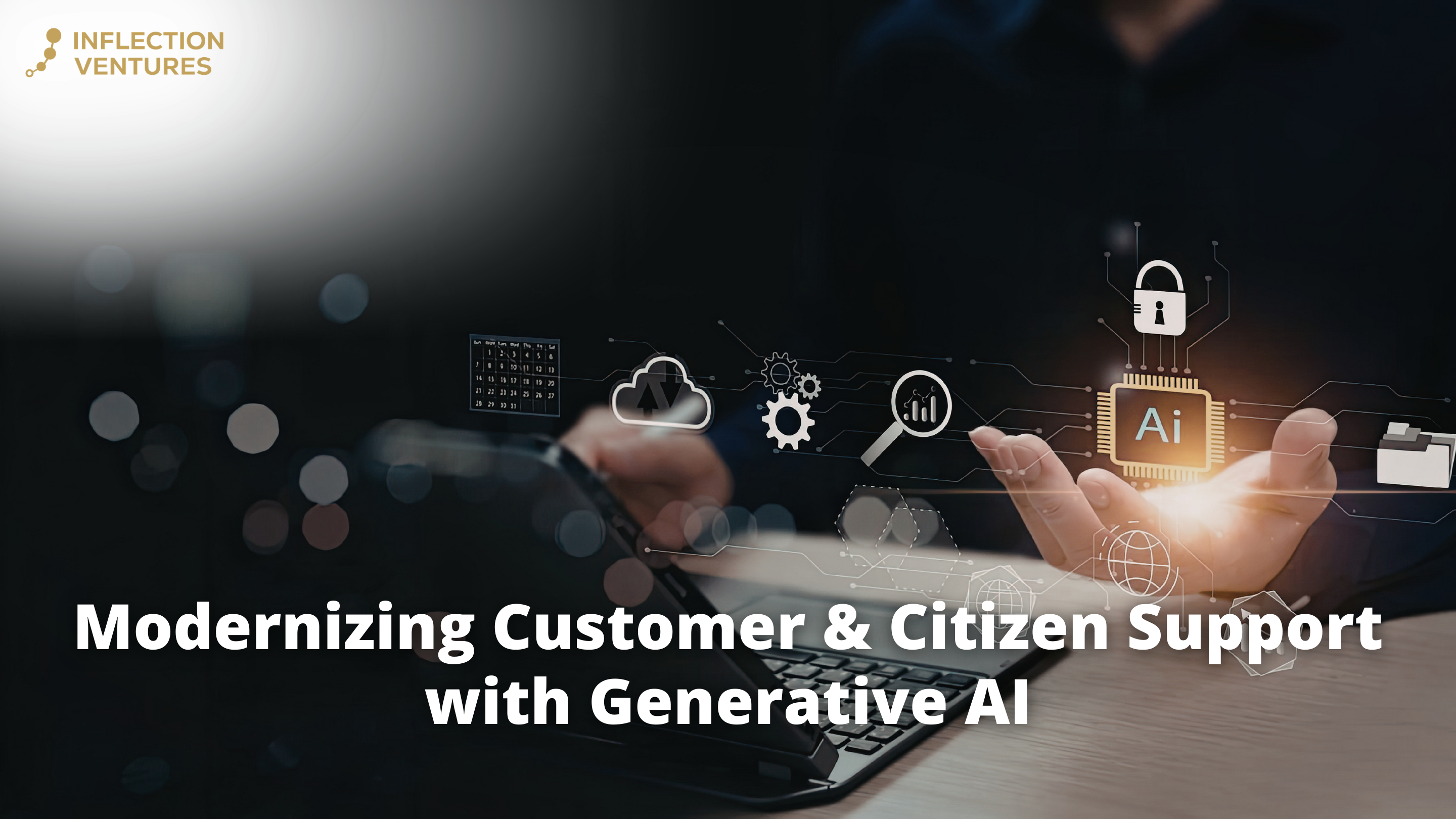 Modernizing Customer & Citizen Support with Generative AI